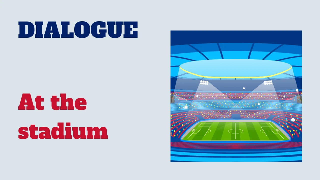 Dialogue - At the stadium