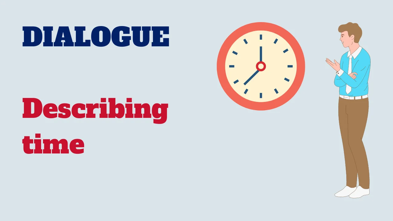 Dialogue: Describing time