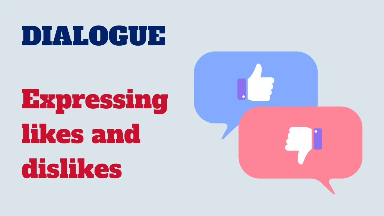 Dialogue - Expressing likes and dislikes