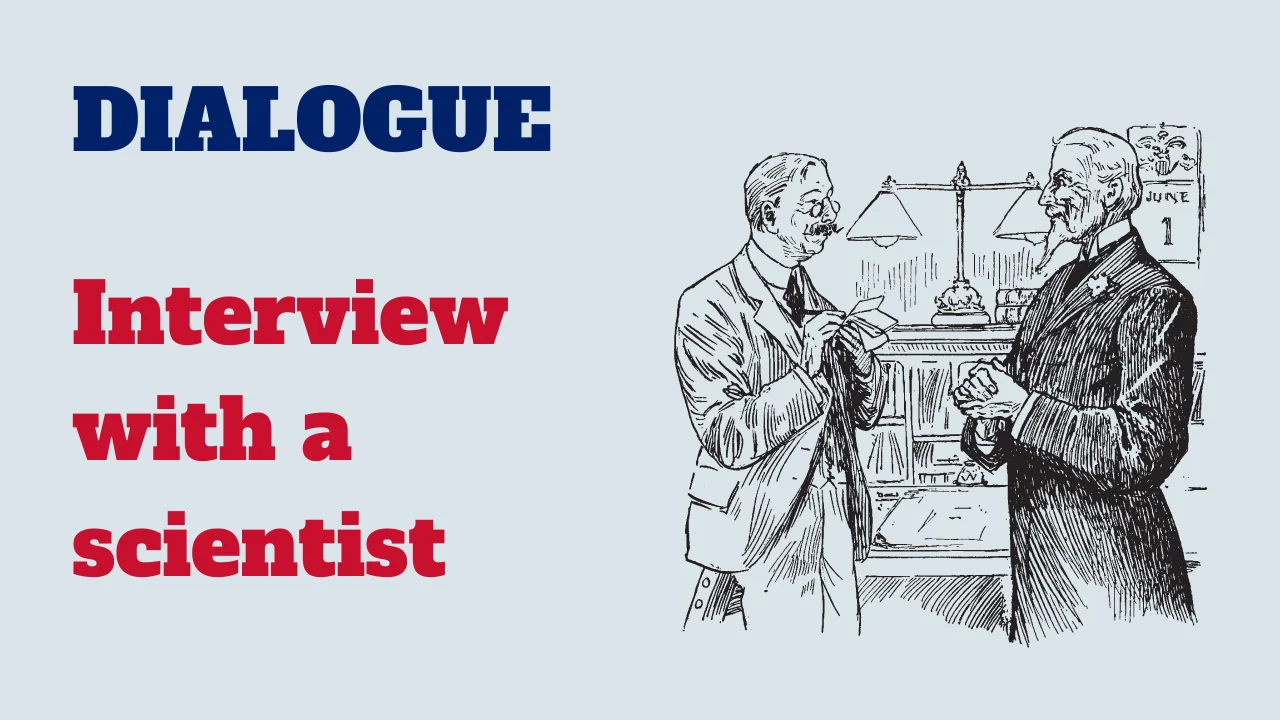 Dialogue: Interview with a scientist