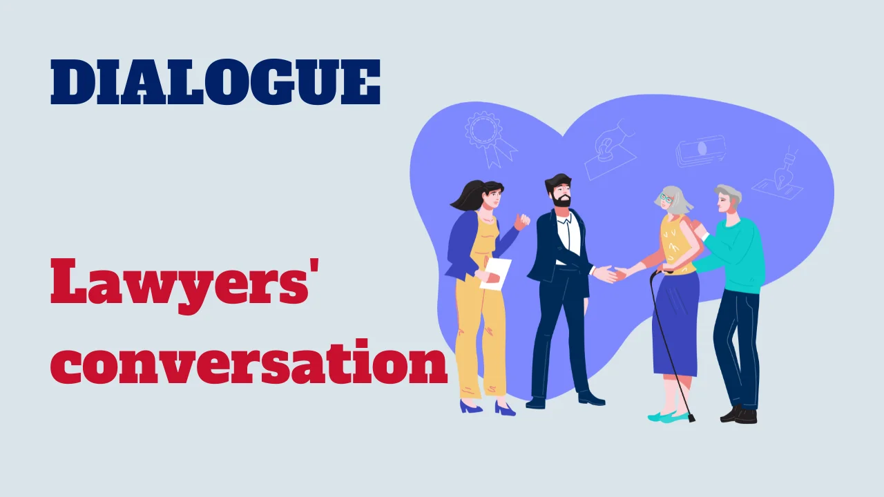 Dialogue: Lawyers' conversation