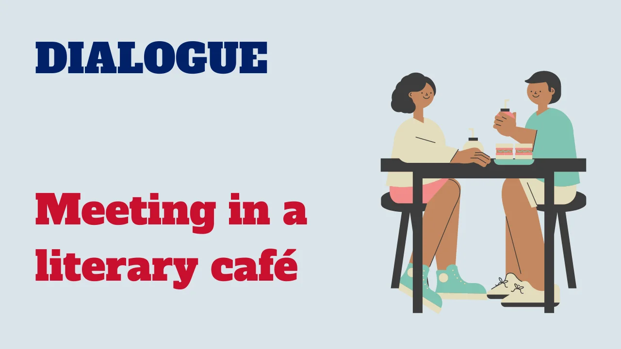 Dialogue: Meeting in a literary café