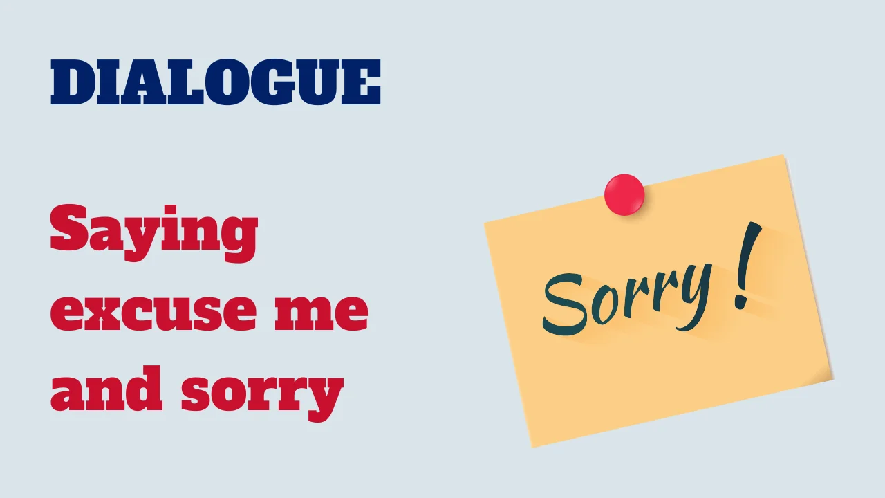 Dialogue - Saying excuse me and sorry