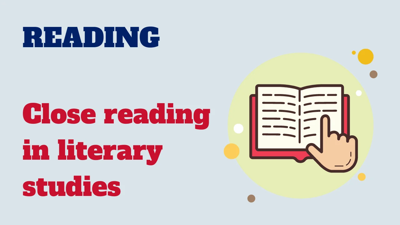 Reading: History and significance of close reading in literary studies